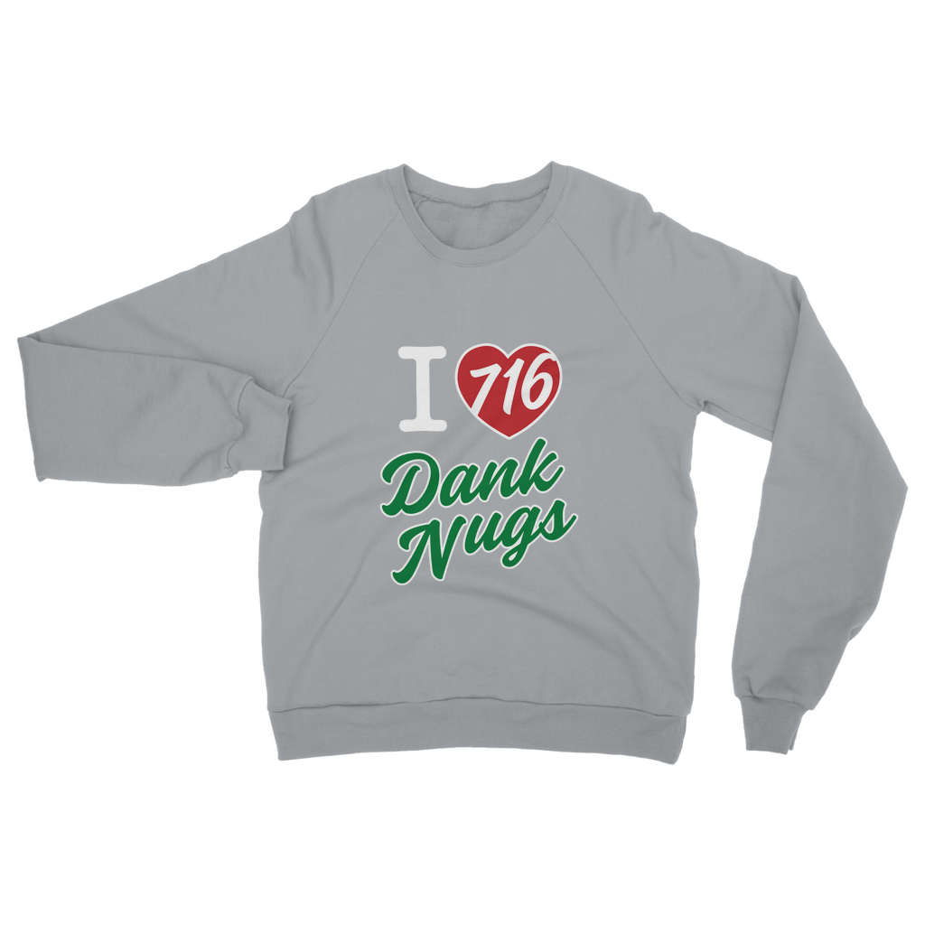 I Love Dank Nugs Classic Adult Sweatshirt