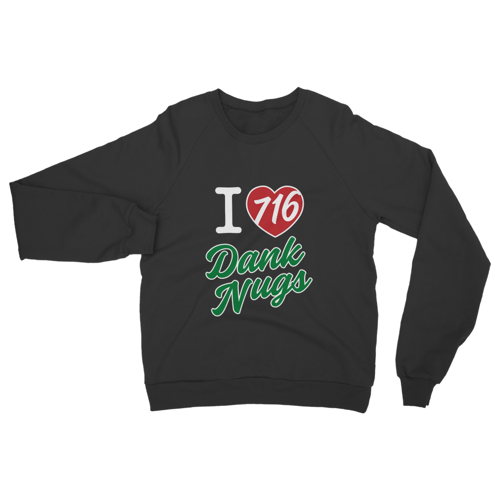 I Love Dank Nugs Classic Adult Sweatshirt